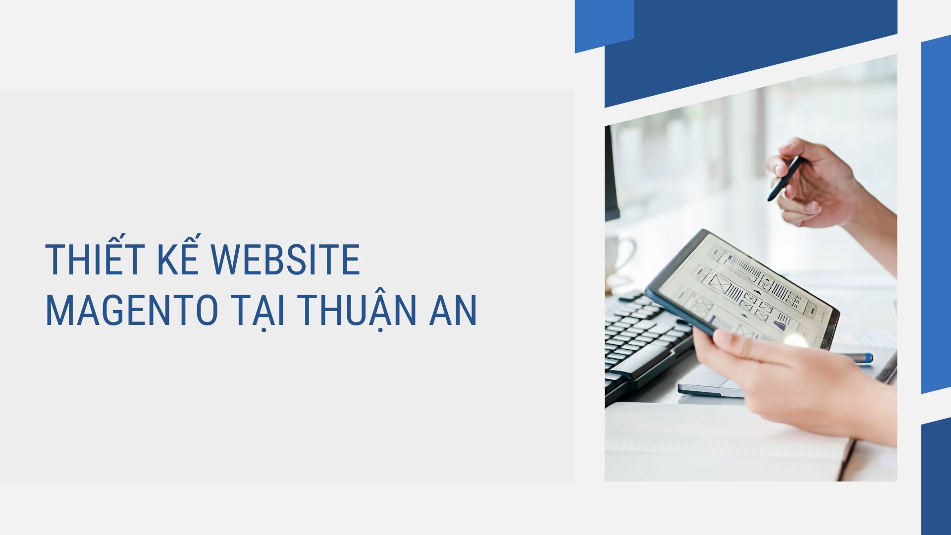 Thiết kế website Magento chuyên nghiệp, tối ưu tại Thuận An 3 Tại sao nên chọn thiết kế website Magento tại Thuận An?